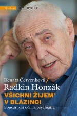 Všichni žijem´ v blázinci / Současnost očima psychiatra