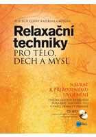 Relaxační techniky pro tělo, dech a mysl - Návrat k přirozenému uvolnění + CDmp3