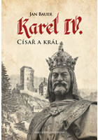 Karel IV. - Císař a král
