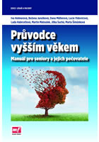 Průvodce vyšším věkem - Manuál pro seniory a jejich pečovatele