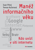 Manéž informačního věku - Kdo uvízl v síti internetu
