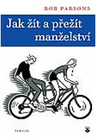 Jak žít a přežít manželství